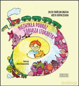 Niezwykła podróż tobiasza stokrotki - J.Frańczak-Drawa A.Korpaczewska [KSIĄŻKA]
