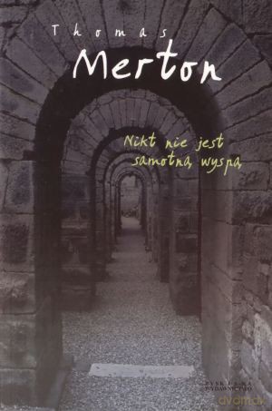 Nikt nie jest samotną wyspą - Thomas Merton [KSIĄŻKA]