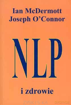 NLP i zdrowie II - Joseph O'Connor [KSIĄŻKA]