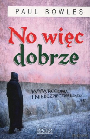No więc dobrze - Paul Bowles [KSIĄŻKA]