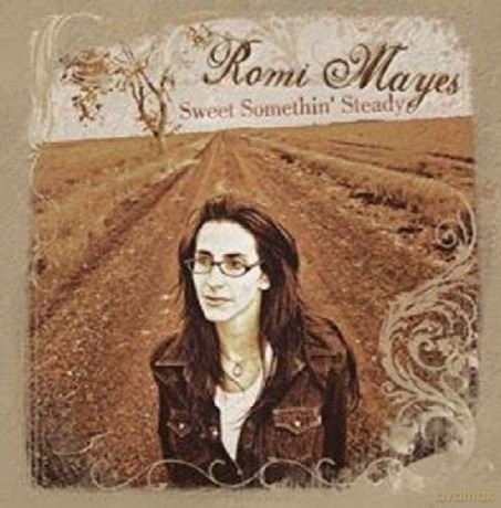 Romi Mayes: Sweet Somethin' Steady [CD]