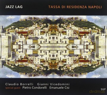 Jazz Lag: Tassa Di Residenza Napoli [CD]