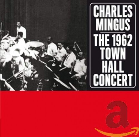 Charles Mingus: The 1962 Town Hall Concert + Bonus Track [CD]