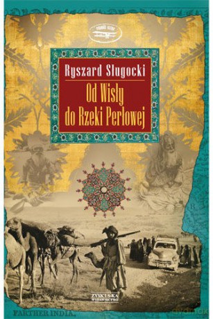 Od Wisły do rzeki perłowej - Ryszard Sługocki [KSIĄŻKA]