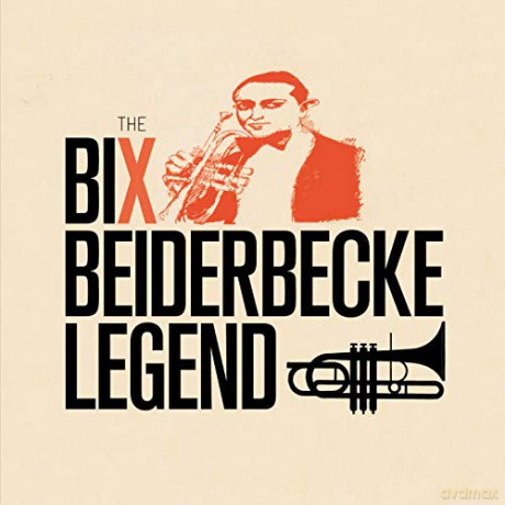 Bix Beiderbecke: The Bix Beiderbecke Legend [CD]