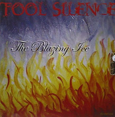 Tool Silence: The Blazing Ice [CD]