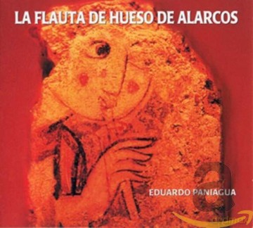 Eduardo Paniagua: The Bone Flute of Alarcos [CD]