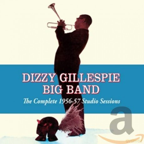 Dizzy Gillespie: The Complete 1956-57 Studio Sessions - Dizzy Gillespie Big Band [2CD]