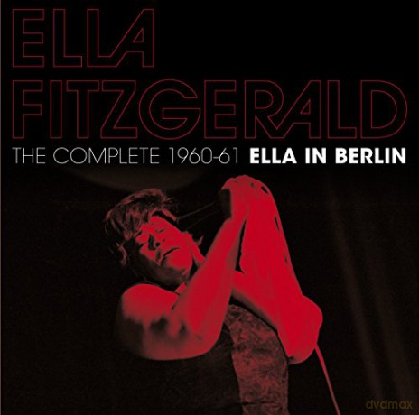 Ella Fitzgerald: The Complete 1960-61 Ella In Berlin [2CD]