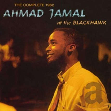 Ahmad Jamal: The Complete 1962 Ahmad Jamal at the Blackhawk [2CD]