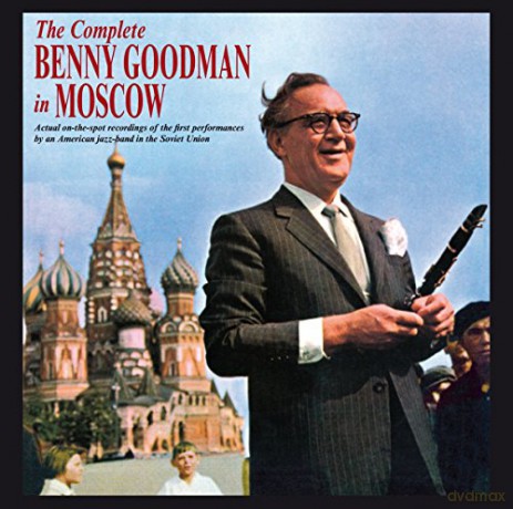 Benny Goodman: The Complete Benny Goodman in Moscow [2CD]