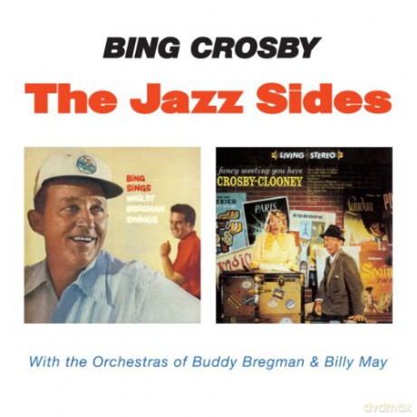 Bing Crosby: The Jazz Sides - Bing Sings + Fancy Meeting You Here + Bonus [CD]