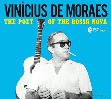 Vinicius De Moraes: The Poet Of The Bossa Nova [CD]