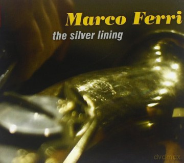 Marco Ferri: The Silver Lining [CD]