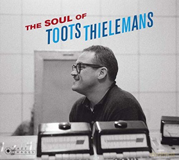 Toots Thielemans: The Soul Of Toots Thielemans [CD]