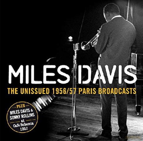 Miles Davis: The Unissued 1956/57 Paris Broadcasts [CD]