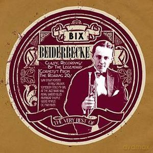 Bix Beiderbecke: The Very Best Of Bix Beiderbecke [2CD]