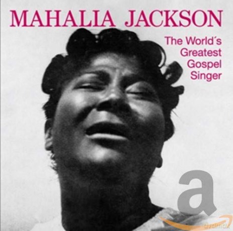 Mahalia Jackson: The World's Greatest Gospel Singer [CD]