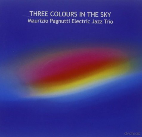 Maurizio Pagnutti: Three Colours in the Sky [CD]