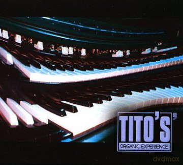 Tito Lopez: Tito's Organic Experience [CD]