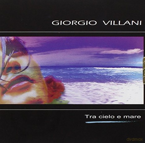 Giorgio Villani: Tra Cielo E Mare [CD]