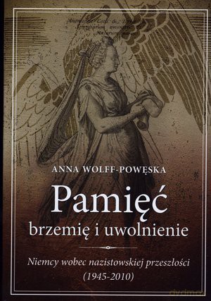 Pamięć - brzemię i uwolnienie - Anna Wol-Powęska [KSIĄŻKA]