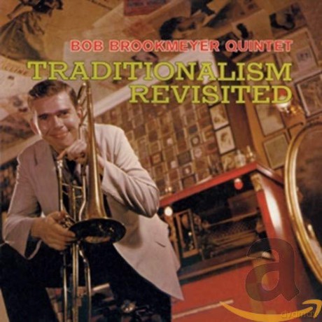 Bob Brookmeyer: Traditionalism Revisited [CD]