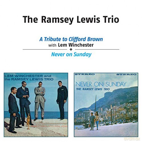 Ramsey Lewis: Tribute to Clifford Brown + Never on Sunday [CD]