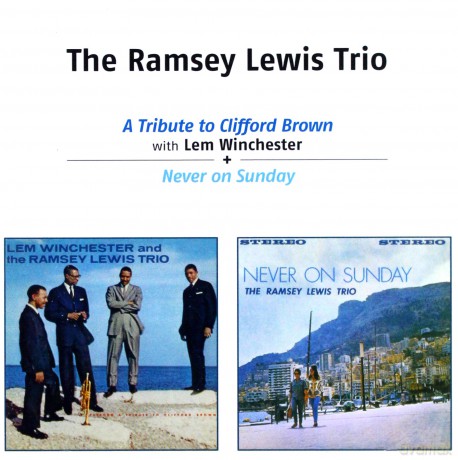 Ramsey Lewis: Tribute to Clifford Brown + Never on Sunday [CD]