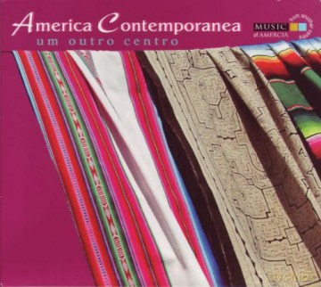 America Contemporanea: Um Outro Centro [CD]