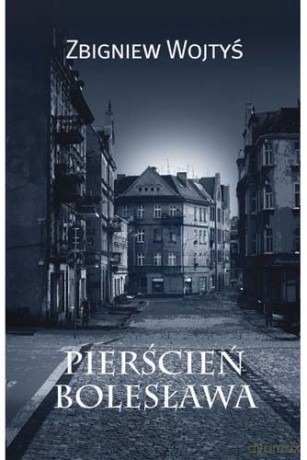 Pierścień Bolesława - Zbigniew Wojtyś [KSIĄŻKA]