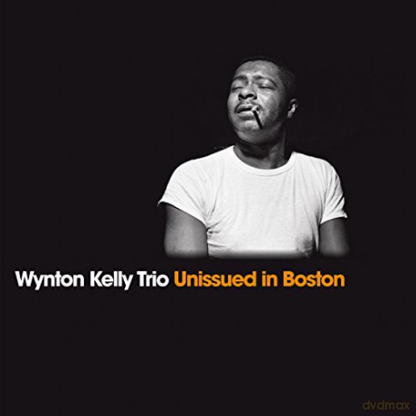 Wynton Kelly: Unissued In Boston [CD]