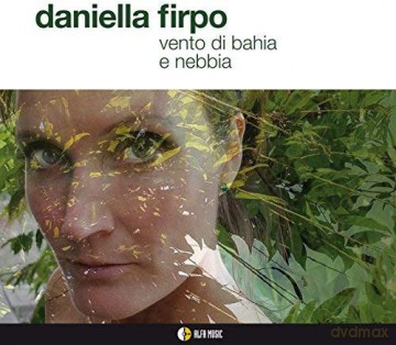 Firpo Daniella: Vento Di Bahia E Nebbia [CD]