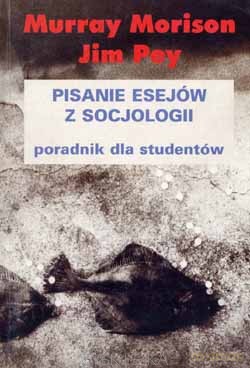 Pisanie esejów z socjologII II - Murray Morison [KSIĄŻKA]