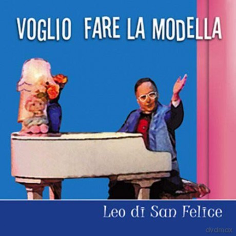 Leo Di Sanfelice: Voglio Fare La Modella [CD]