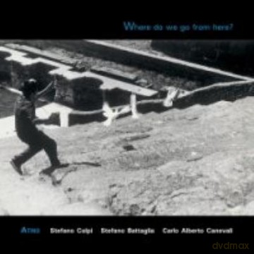 Stefano Colpi Stefano Battaglia Alberto Canevali: Where Do We Go From Here [CD]