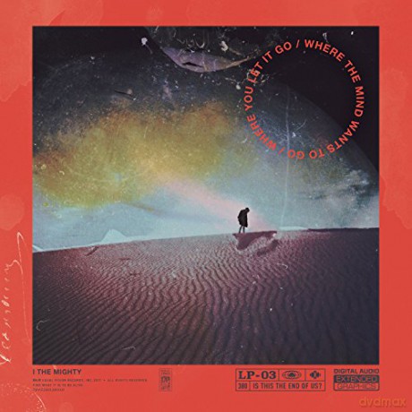 I the Mighty: Where The Mind Wants To Go/Where You Let It Go [CD]