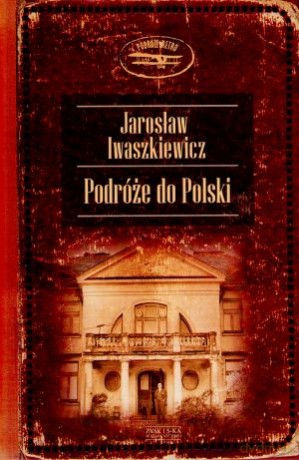 Podróże do polski - Jarosław Iwaszkiewicz [KSIĄŻKA]