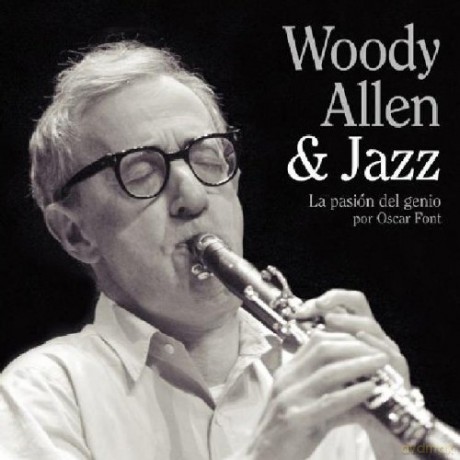 Woody Allen: Woody Allen and Jazz: La Pasion Del Genio Por Oscar Font [CD]
