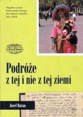 Podróże z tej i nie z tej ziemi - Józef Baran [KSIĄŻKA]