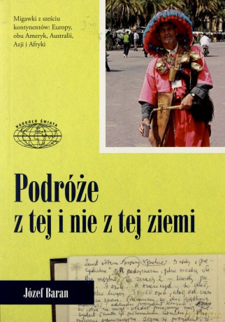 Podróże z tej i nie z tej ziemi - Józef Baran [KSIĄŻKA]