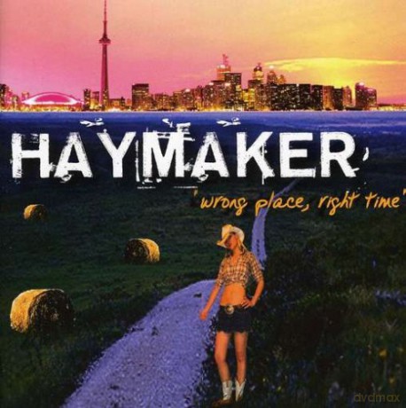 Haymaker: Wrong Place Right Time [CD]