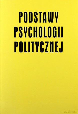 Podstawy psychologii politycznej II - Red.Krystyna Skarżyńska [KSIĄŻKA]