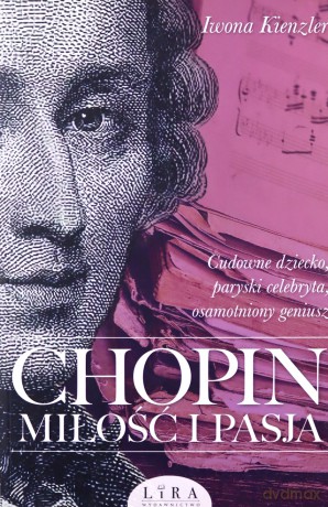 Chopin. Miłość i pasja - Iwona Kienzler [KSIĄŻKA]