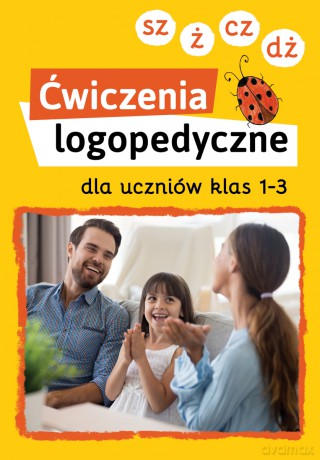 Ćwiczenia logopedyczne dla uczniów klas 1-3 (sz, ż, cz, dż) - Magdalena Bielenin, Anna Willman [KSIĄŻKA]
