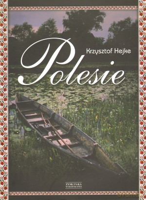 Polesie - Krzysztof Hejke [KSIĄŻKA]