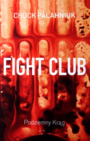 Fight Club (Podziemny Krąg) - Chuck Palahniuk [KSIĄŻKA]