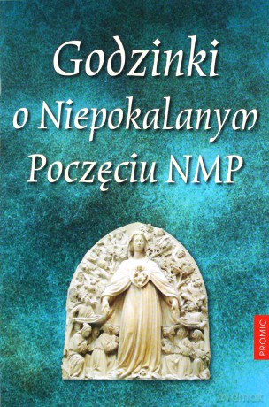 Godzinki i niepokalanym poczęciu NMP - Opracowanie Zbiorowe [KSIĄŻKA]
