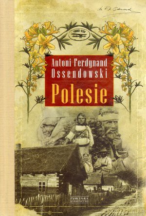 Polesie - Antoni Ossendowski [KSIĄŻKA]
