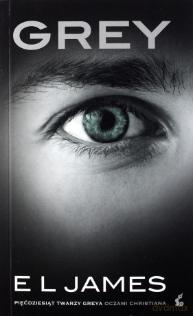 Grey pięćdziesiąt twarzy Greya oczami Christiana (pocket) - E L James [KSIĄŻKA]